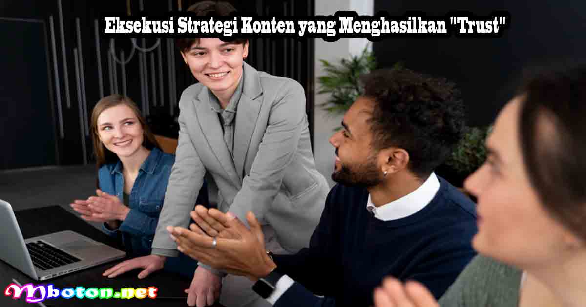 Rahasia Membangun Audience Loyal untuk Bisnis 1 Eksekusi Strategi Konten yang Menghasilkan Trust