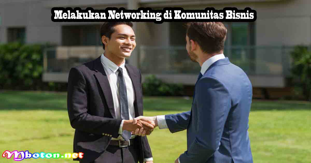 Melakukan Networking di Komunitas Bisnis