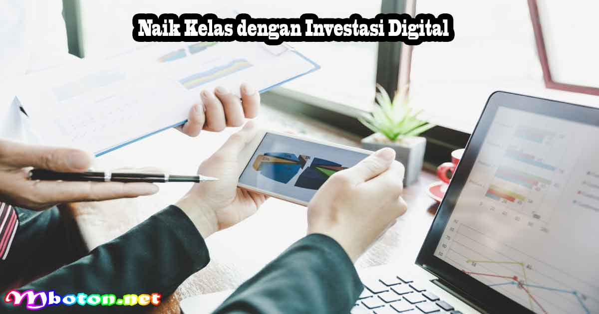 Naik Kelas dengan Investasi Digital