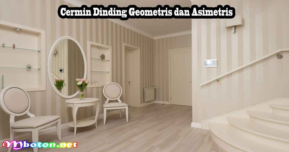 8 Hiasan Dinding Ruang Tamu Minimalis Modern 1 Cermin Dinding Geometris dan Asimetris