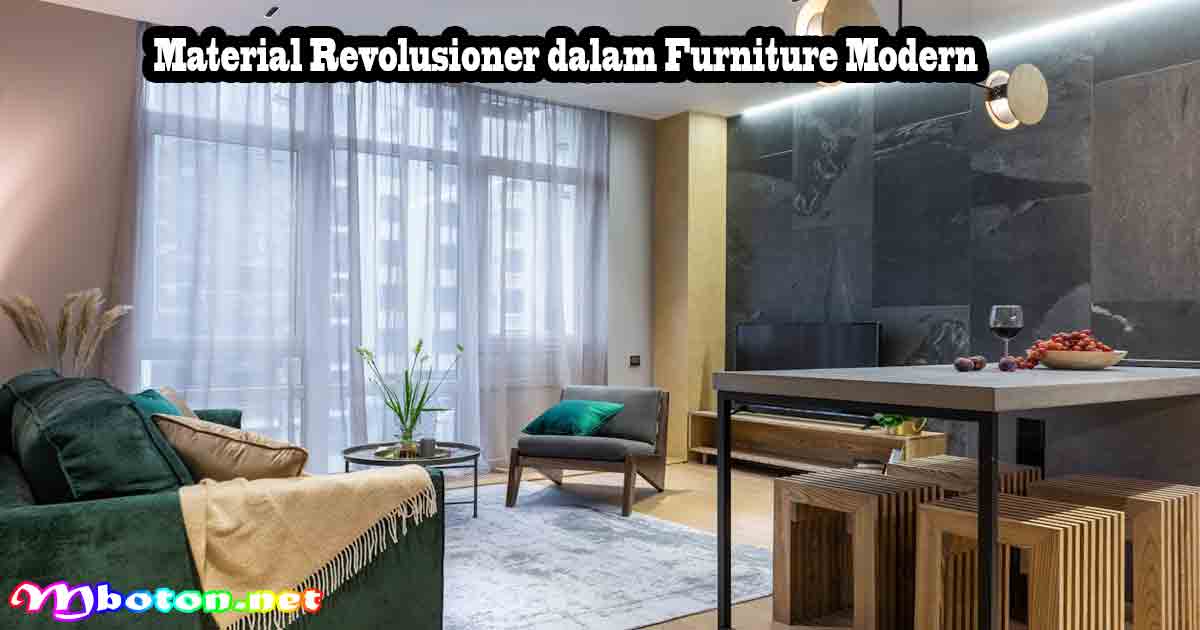 Material Revolusioner dalam Furniture Modern