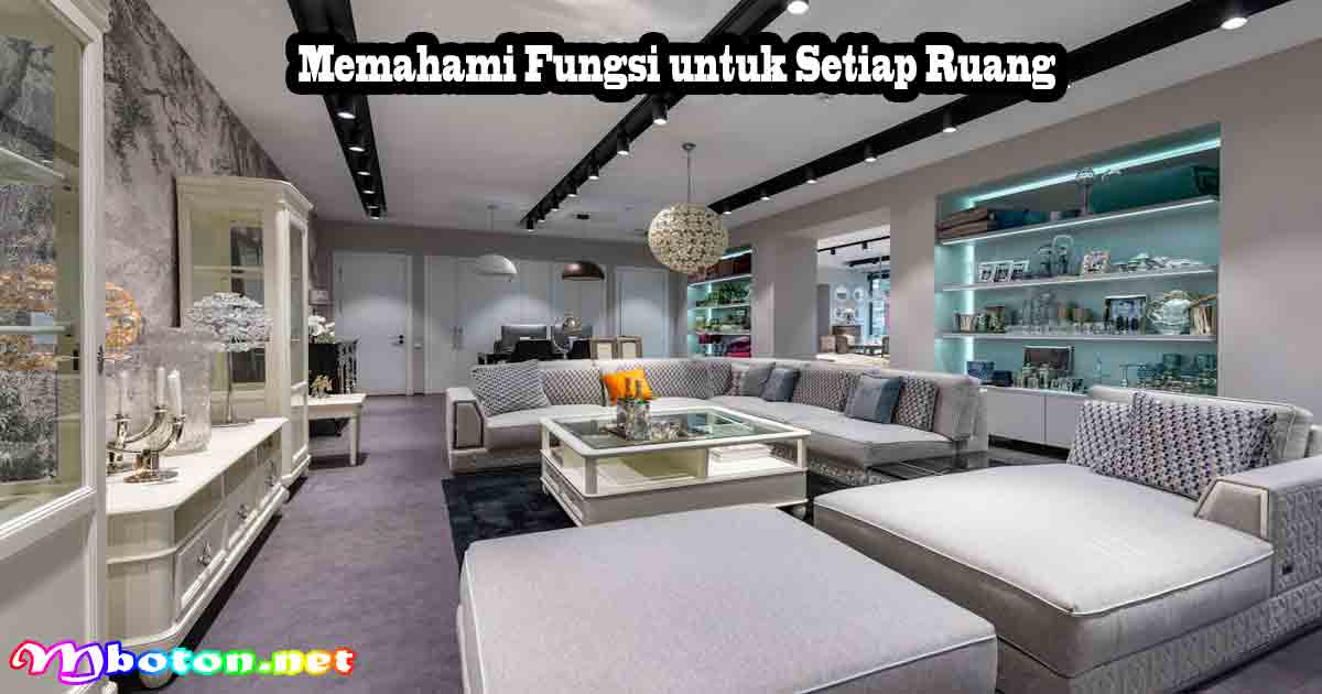 Memahami Fungsi untuk Setiap Ruang