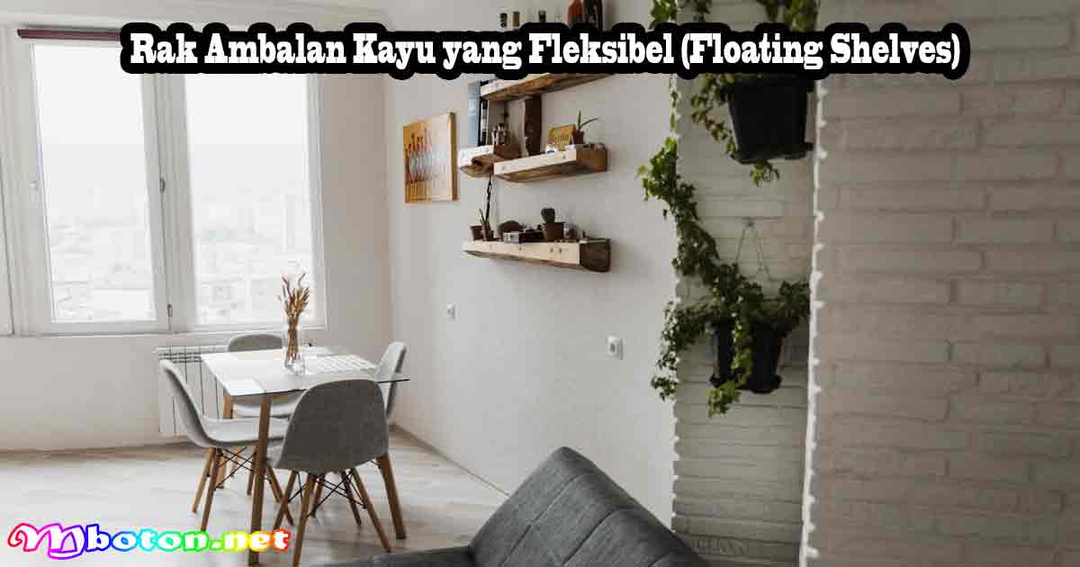 8 Hiasan Dinding Ruang Tamu Minimalis Modern 2 Rak Ambalan Kayu yang Fleksibel (Floating Shelves)
