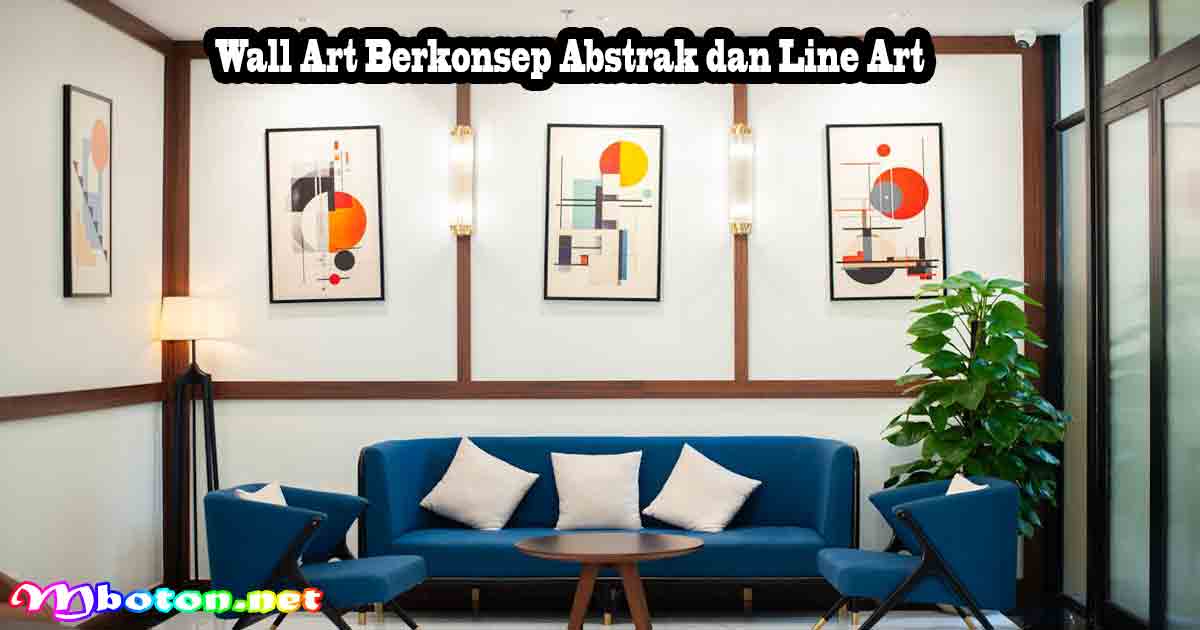 8 Hiasan Dinding Ruang Tamu Minimalis Modern 3 Wall Art Berkonsep Abstrak dan Line Art