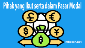 Pihak yang Ikut serta dalam Pasar Modal Tidak hanya investor serta emiten, buat melangsungkan transaksi di pasar modal, membutuhkan pihak lain antara lain PT Bursa Efek Indonesia (BEI) yang sebagai operator sekaligus regulator perdagangan di bursa pasar modal.