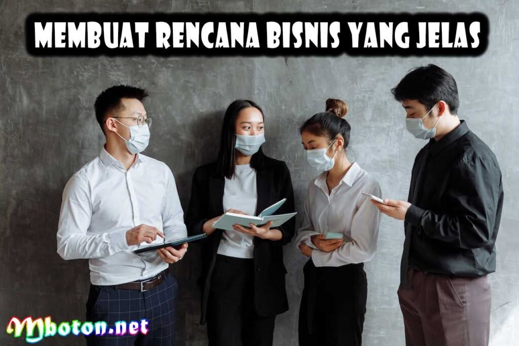 Membuat Rencana Bisnis Yang Jelas Membuat Rencana Bisnis Yang Jelas