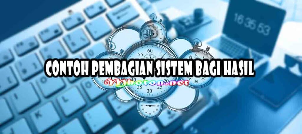 Contoh Pembagian Sistem Bagi Hasil Contoh Pembagian Sistem Bagi Hasil