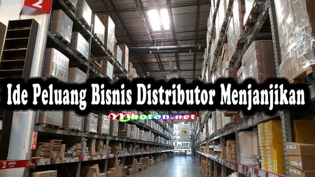 8 Jenis Bisnis Distributor Menjanjikan Raup Keuntungan Besar 2 Ide Peluang Bisnis Distributor Menjanjikan
