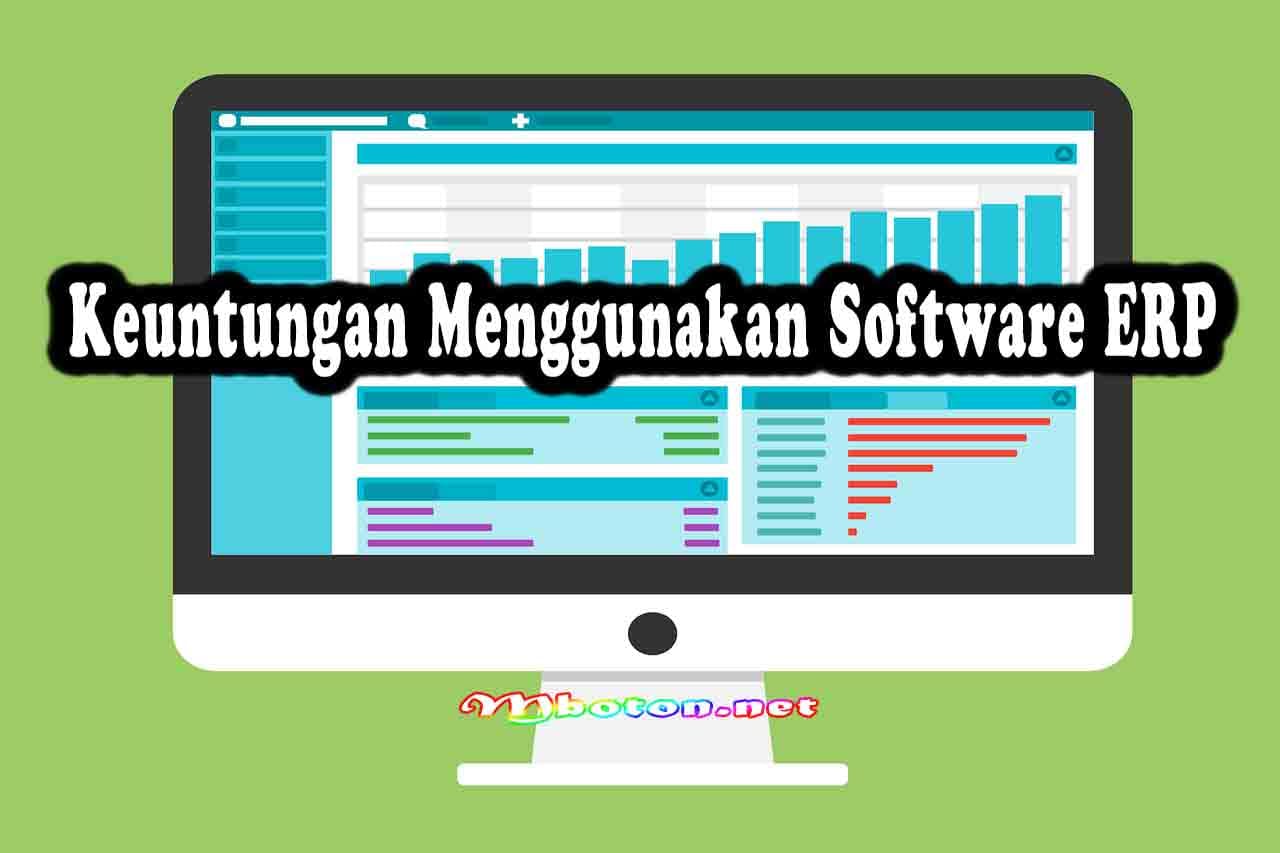 Software ERP Mengoptimalkan Bisnis Lebih Efektif Dan Akurat 3 Keuntungan Menggunakan Software ERP