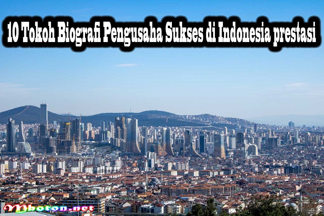 10 Tokoh Biografi Pengusaha Sukses di Indonesia prestasi 13 10 Tokoh Biografi Pengusaha Sukses di Indonesia prestasi
