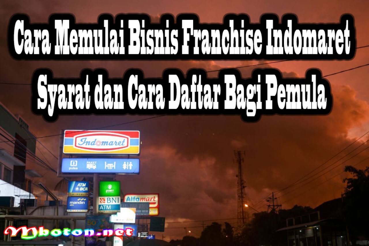Cara Memulai Bisnis waralaba Indomaret Syarat Daftar Pemula 8 Cara Memulai Bisnis waralaba Indomaret Syarat Daftar Pemula