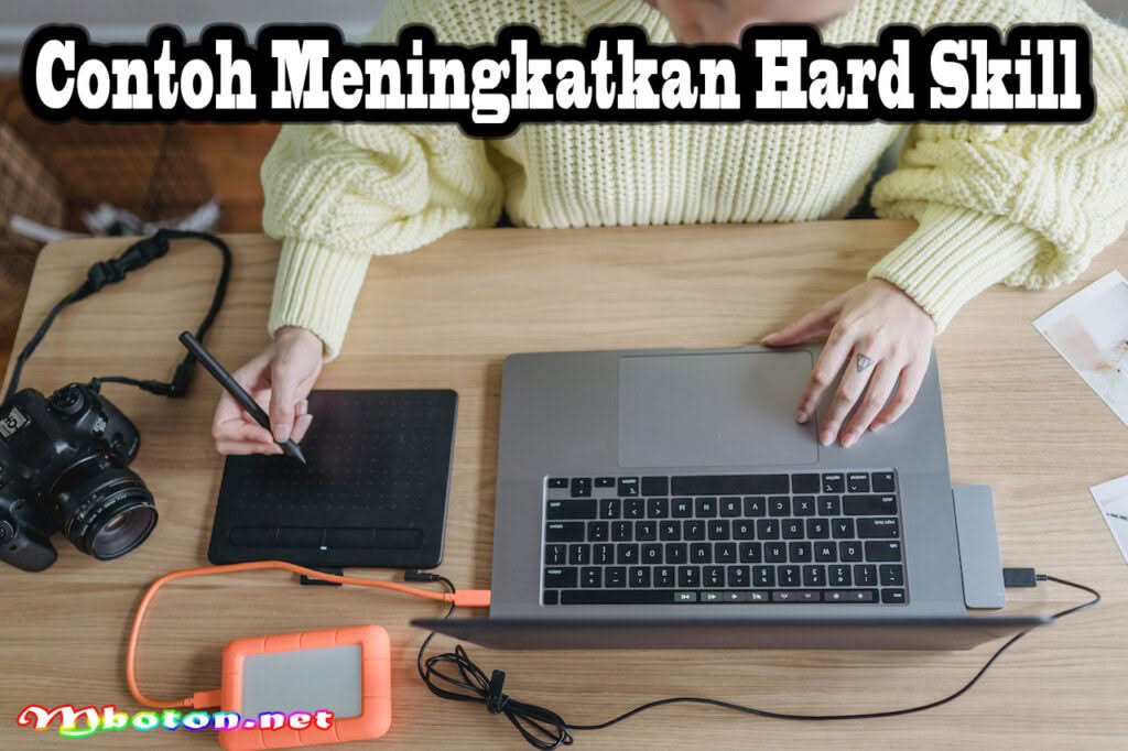 Cara Meningkatkan Hard Skill Anda Pengertian Contoh Manfaat 2 Contoh Meningkatkan Hard Skill