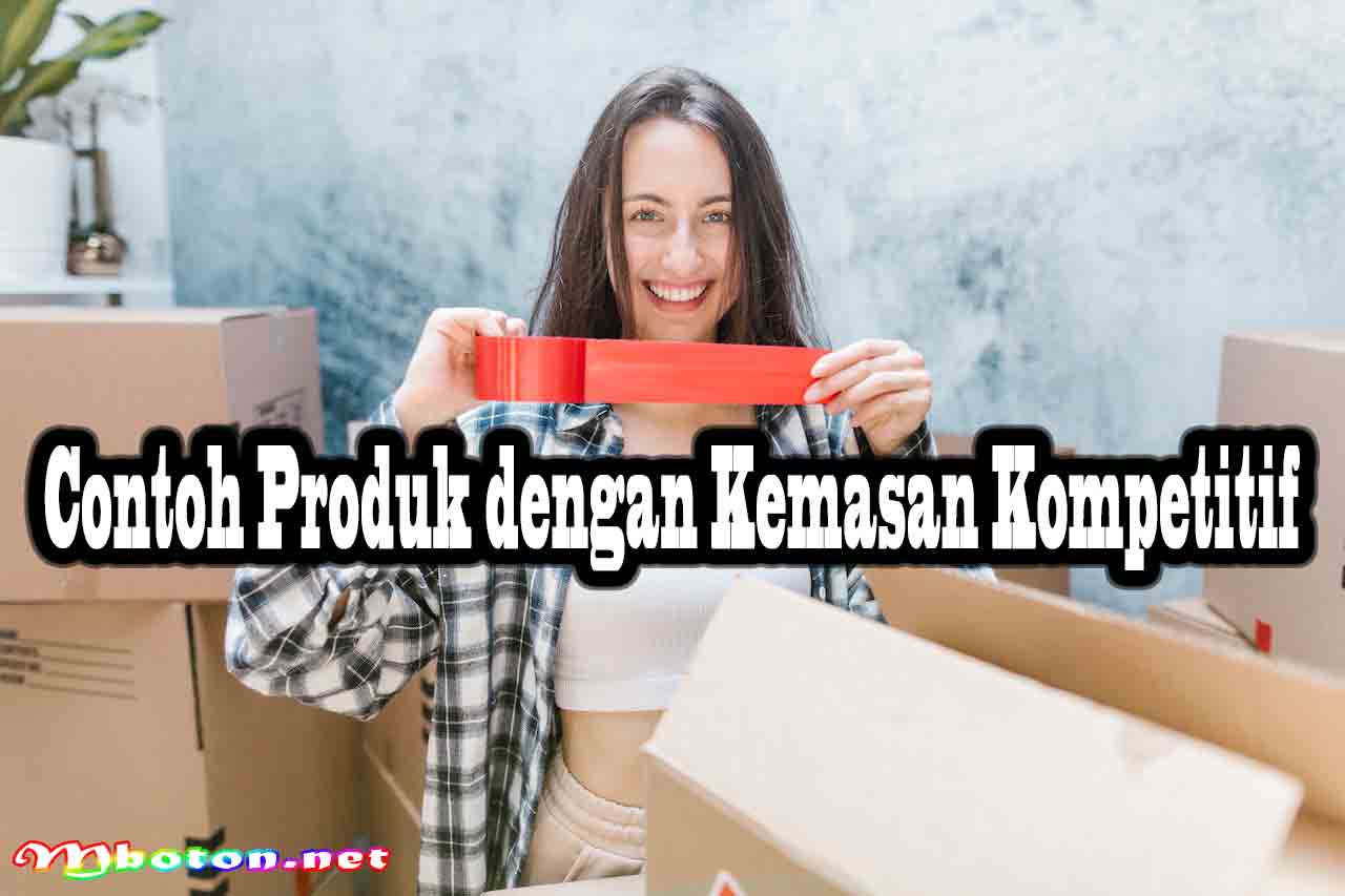 Mengenal Jenis Kemasan Dan Contohnya Produk Kompetitif 3 Contoh Produk dengan Kemasan Kompetitif