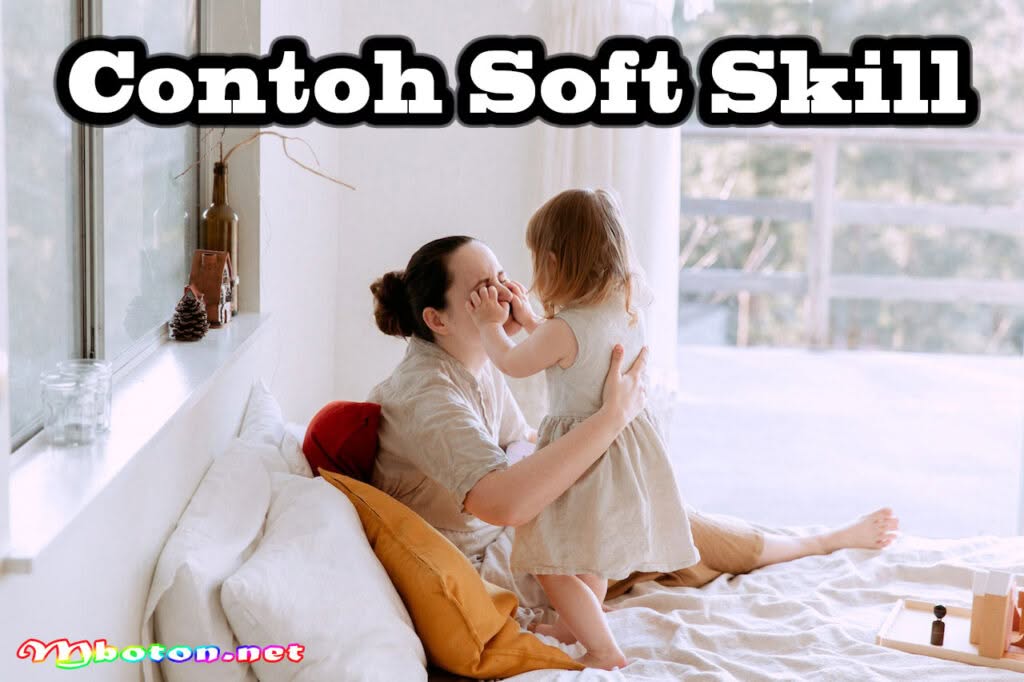 Mengenal Perbedaan Hard Skill dan Soft Skill Wajib Diketahui 2 Contoh Soft Skill