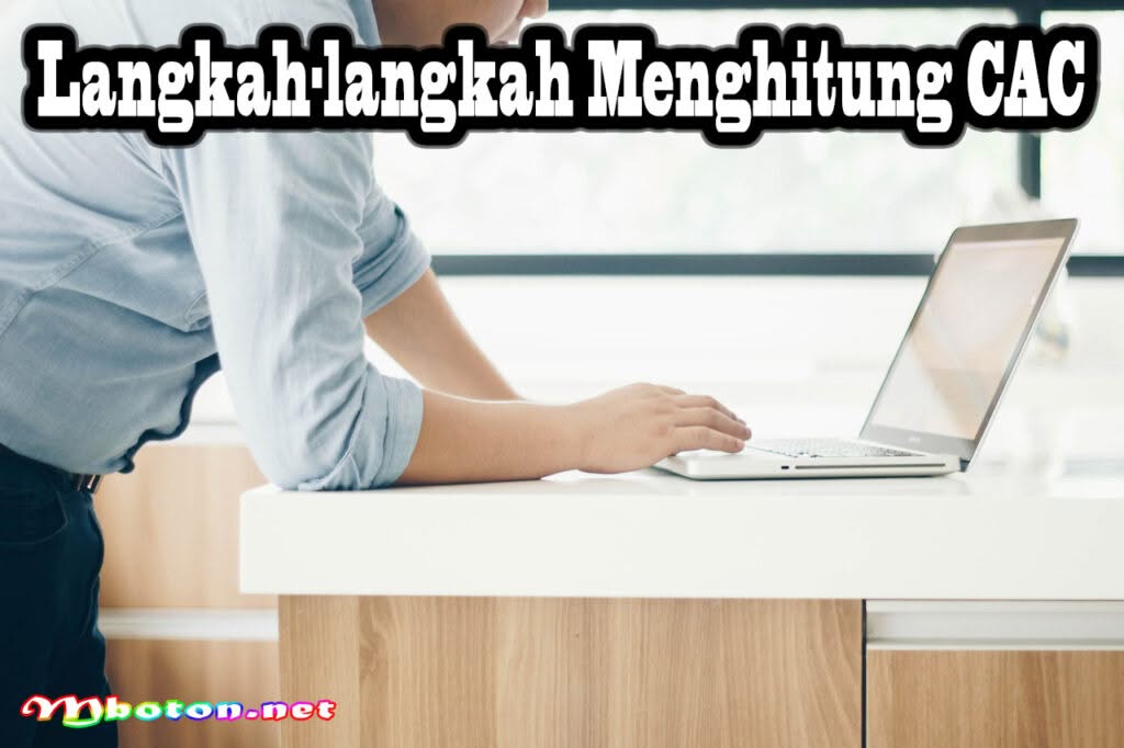 Cara Menghitung Customer Acquisition Cost (CAC) dengan Mudah 1 Langkah-langkah Menghitung CAC