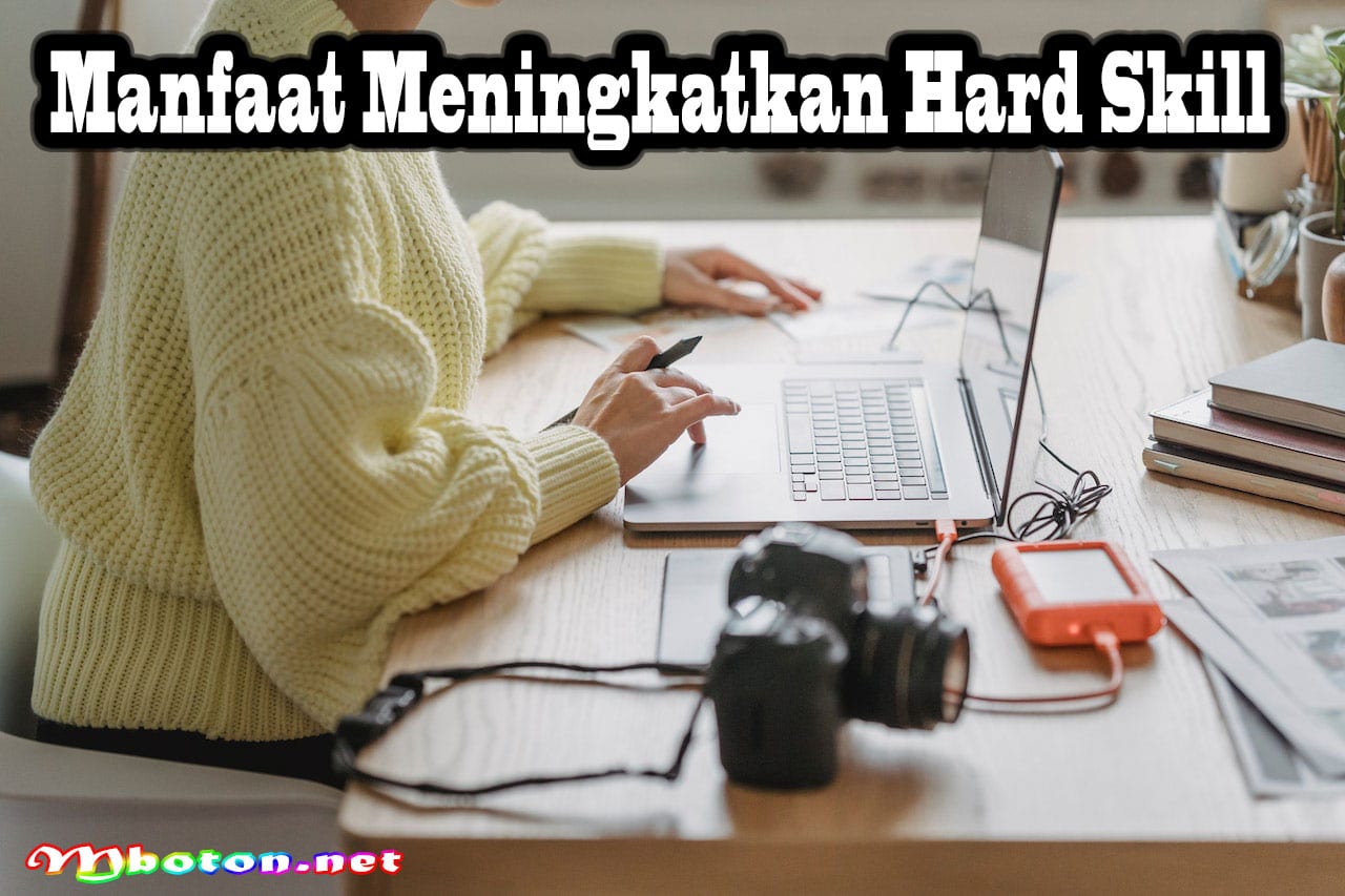 Cara Meningkatkan Hard Skill Anda Pengertian Contoh Manfaat 3 Manfaat Meningkatkan Hard Skill