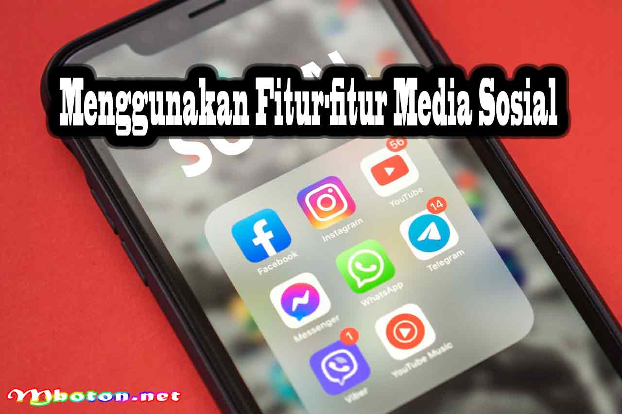 Strategi Pemasaran Usaha Menggunakan Media Sosial Mudah 2 Menggunakan Fitur-fitur Media Sosial