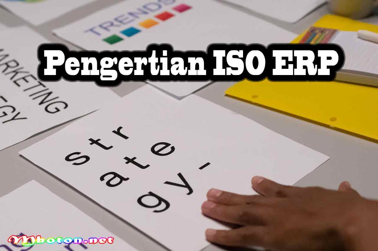 ISO ERP Manfaat dan Contoh Penerapannya dalam Perusahaan 1 Pengertian ISO ERP