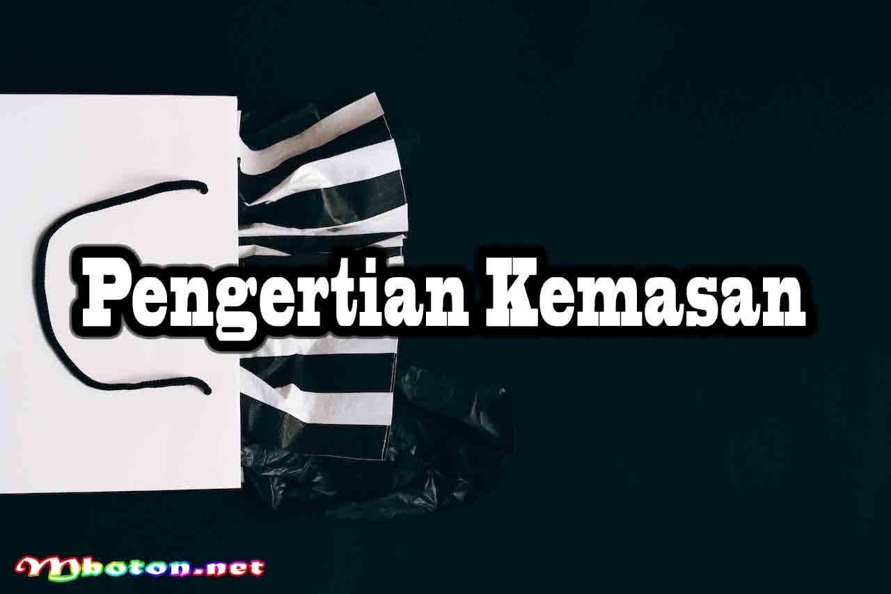 Mengenal Jenis Kemasan Dan Contohnya Produk Kompetitif 1 Pengertian Kemasan