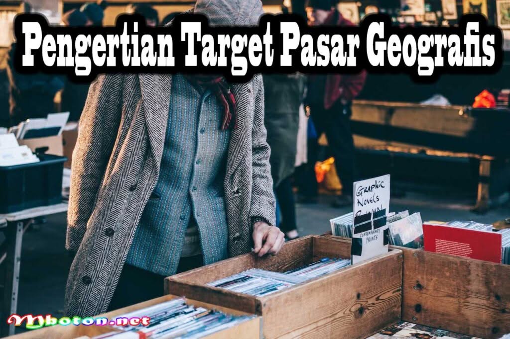 Rahasia Menentukan Target Pasar Geografis yang Tepat 1 Pengertian Target Pasar Geografis