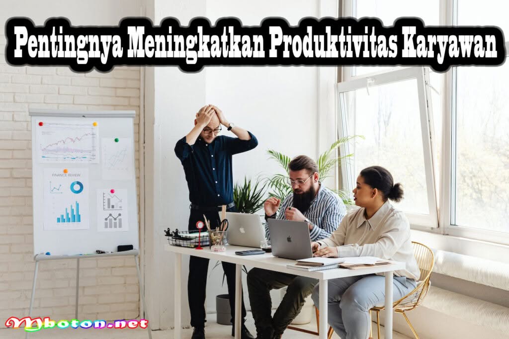Strategi SDM Meningkatkan Produktivitas Karyawan Perusahaan 1 Pentingnya Meningkatkan Produktivitas Karyawan