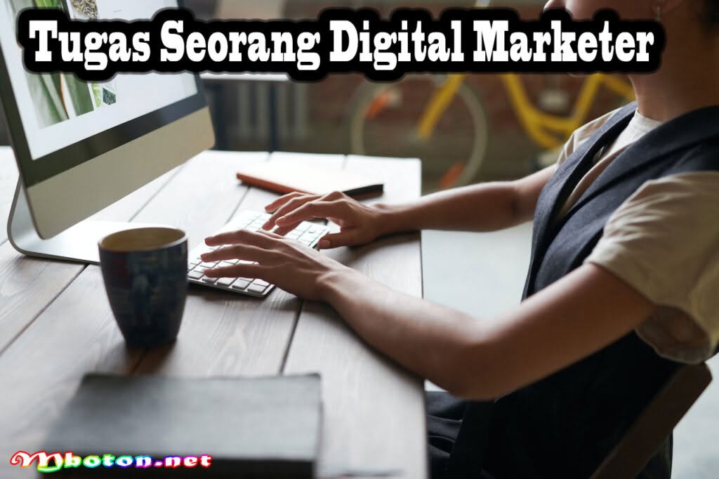 Digital Marketing Pemula Pengertian, Tugas, Skill, Karier dan Gajinya 2 Tugas Seorang Digital Marketer