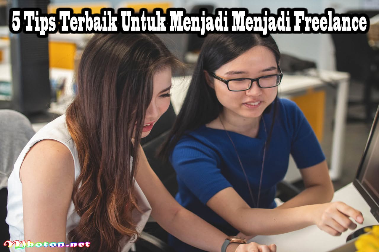 10 Situs Freelance Terbaik untuk Memulai Karir Anda 3 5 Tips Terbaik Untuk Menjadi Menjadi Freelance