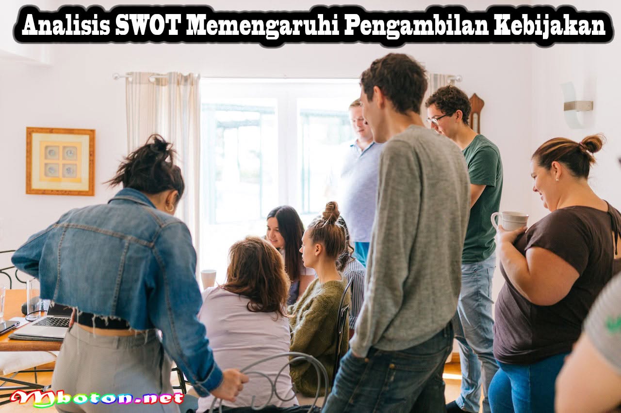 Analisis SWOT Memengaruhi Pengambilan Kebijakan