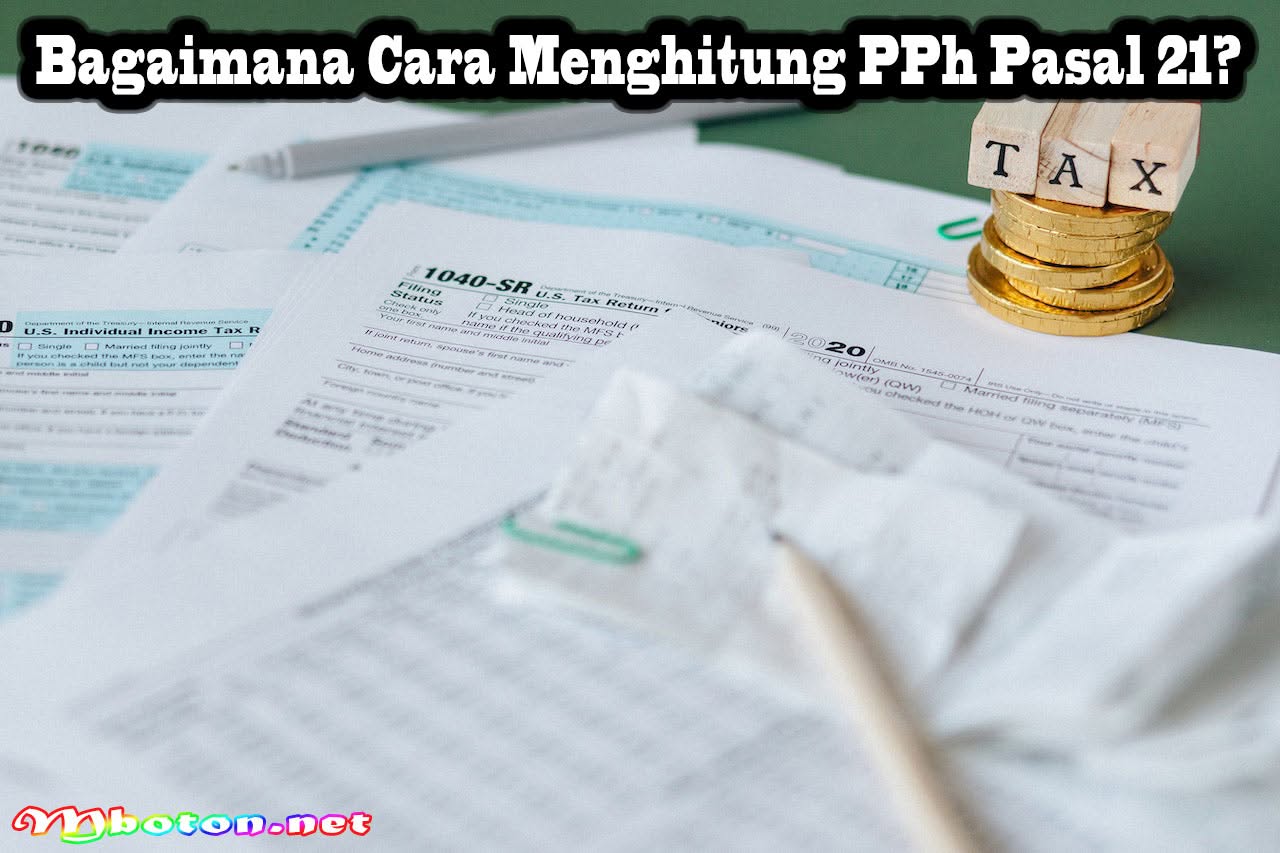 Panduan Lengkap Cara Perhitungan PPh Pasal 21 & Rumusnya 1 Bagaimana Cara Menghitung PPh Pasal 21