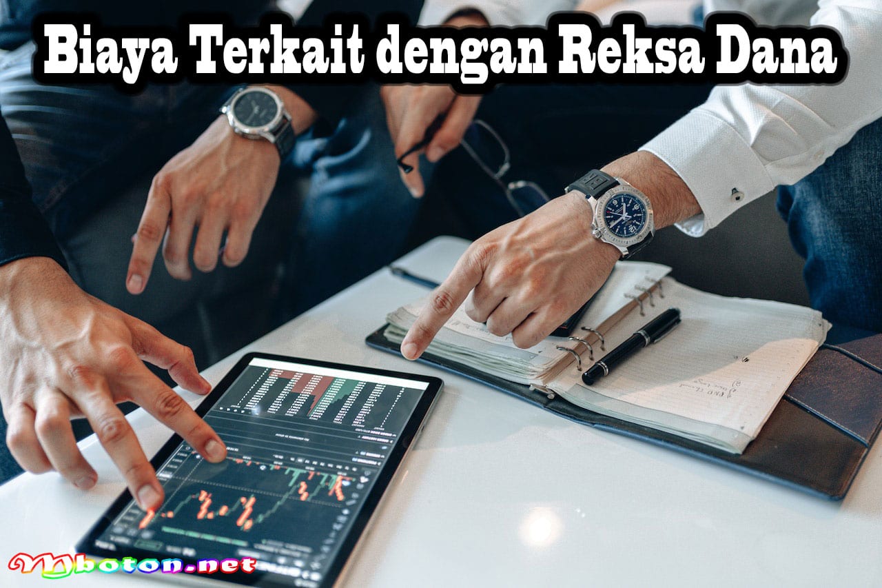 Pengertian Investasi Reksa Dana dan Bagaimana Cara Kerjanya? 3 Biaya Terkait dengan Reksa Dana