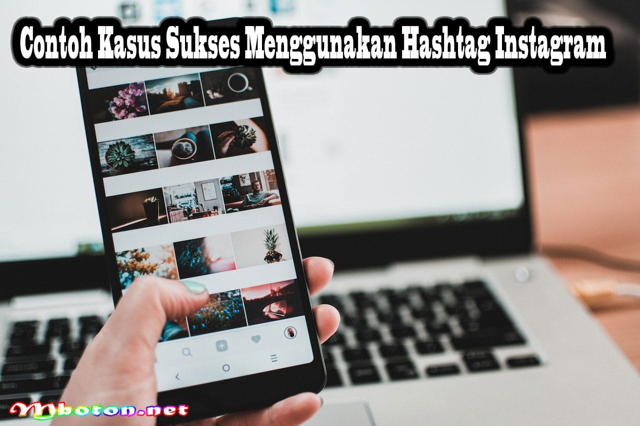 Contoh Kasus Sukses Menggunakan Hashtag Instagram