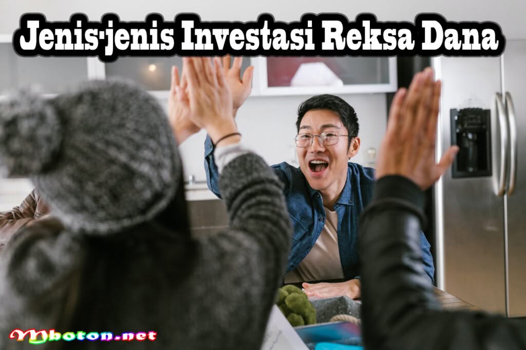Pengertian Investasi Reksa Dana dan Bagaimana Cara Kerjanya? 1 Jenis-jenis Investasi Reksa Dana