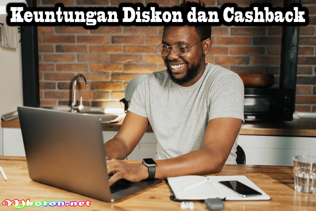 Keuntungan Penghematan memanfaatkan diskon dan cashback! 2 Keuntungan Diskon dan Cashback