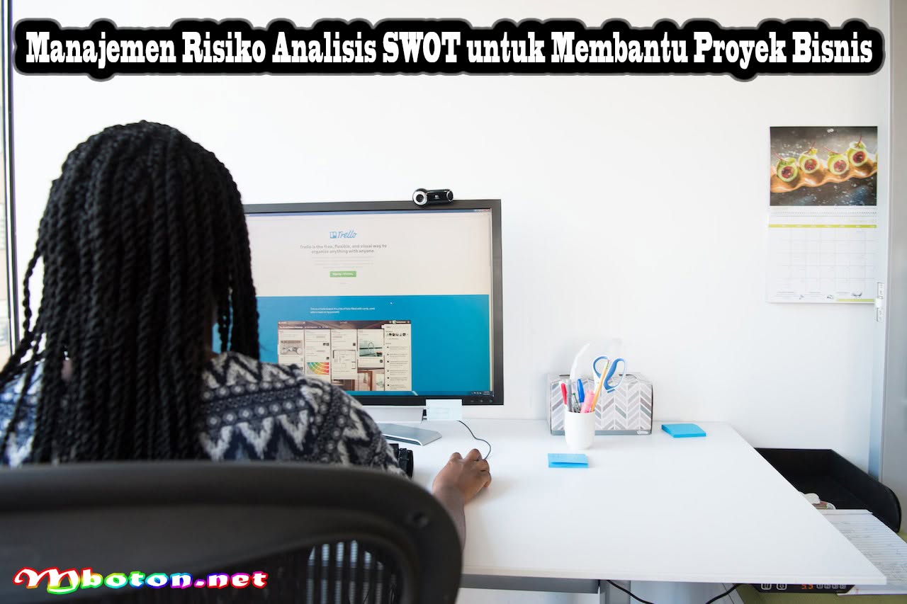 Manajemen Risiko Analisis SWOT untuk Membantu Proyek Bisnis