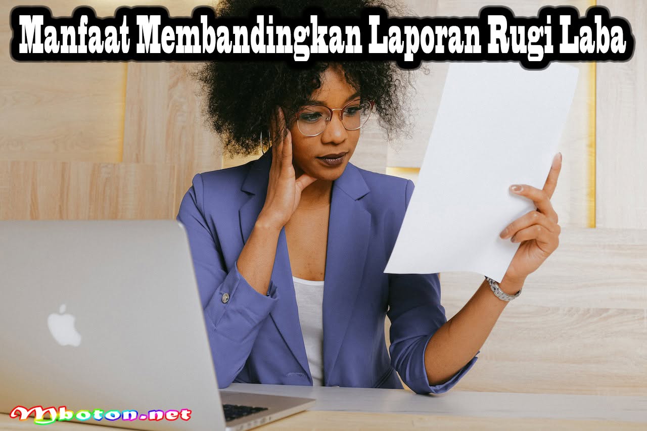 Membandingkan Laporan Rugi Laba untuk Mengungkap Tren dan Pola 3 Manfaat Membandingkan Laporan Rugi Laba
