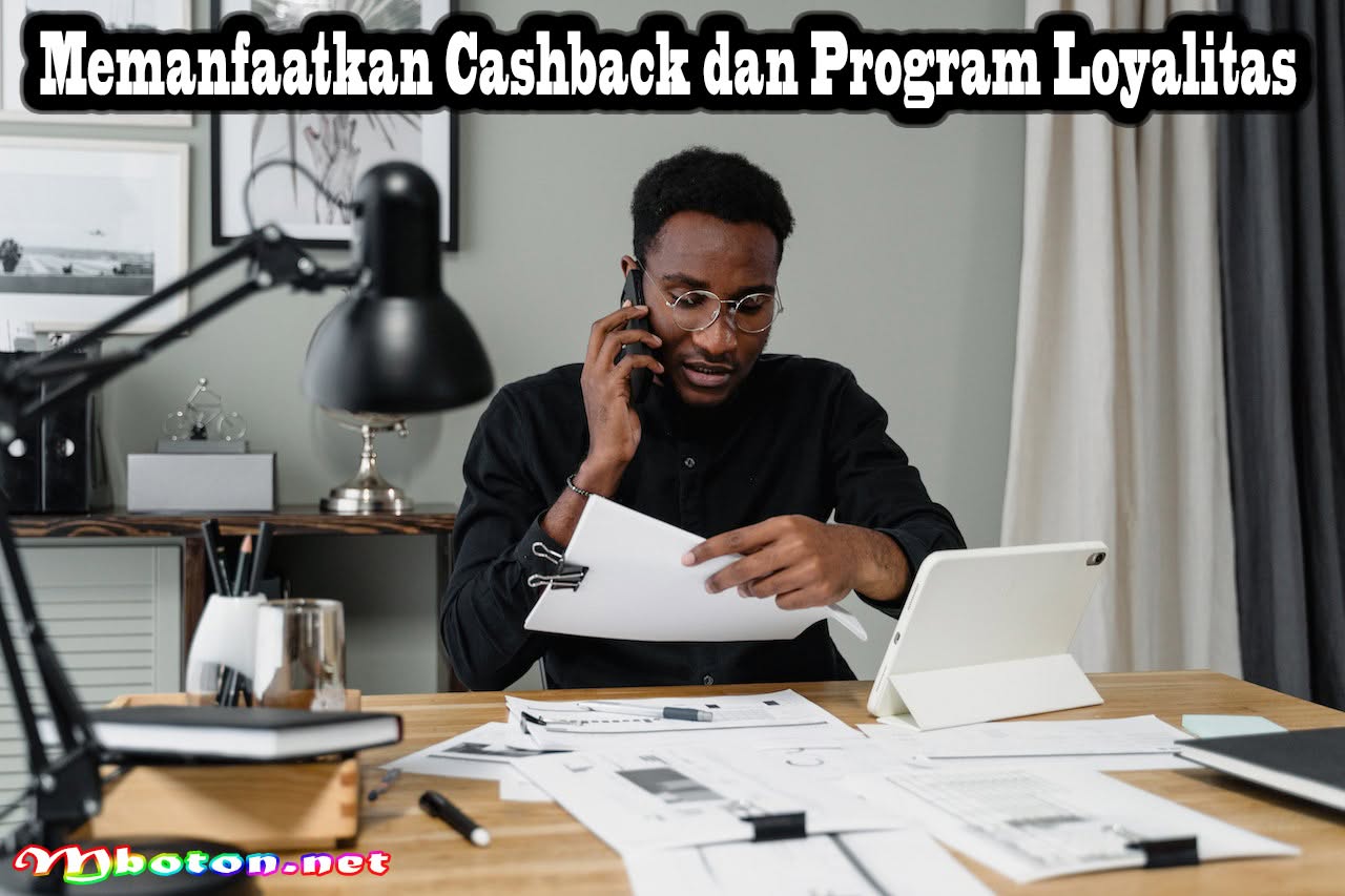 Cara Efektif Mengatur Anggaran saat Musim Diskon & Cashback 2 Memanfaatkan Cashback dan Program Loyalitas