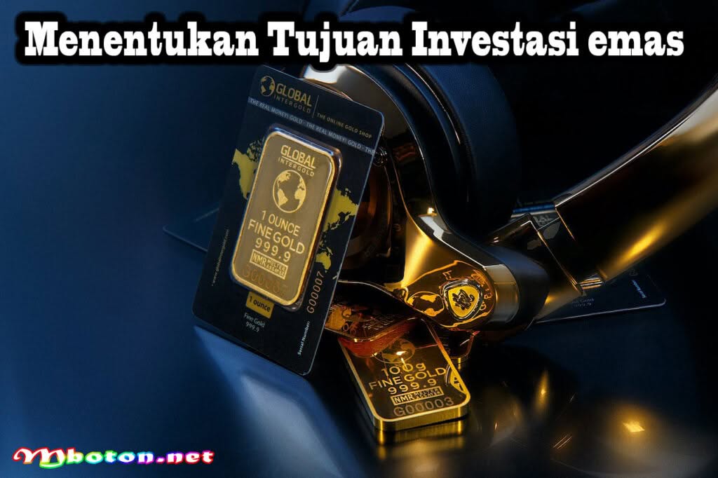 Investasi Emas untuk Pemula dan Tabungan Masa Depan Anda 2 Menentukan Tujuan Investasi emas