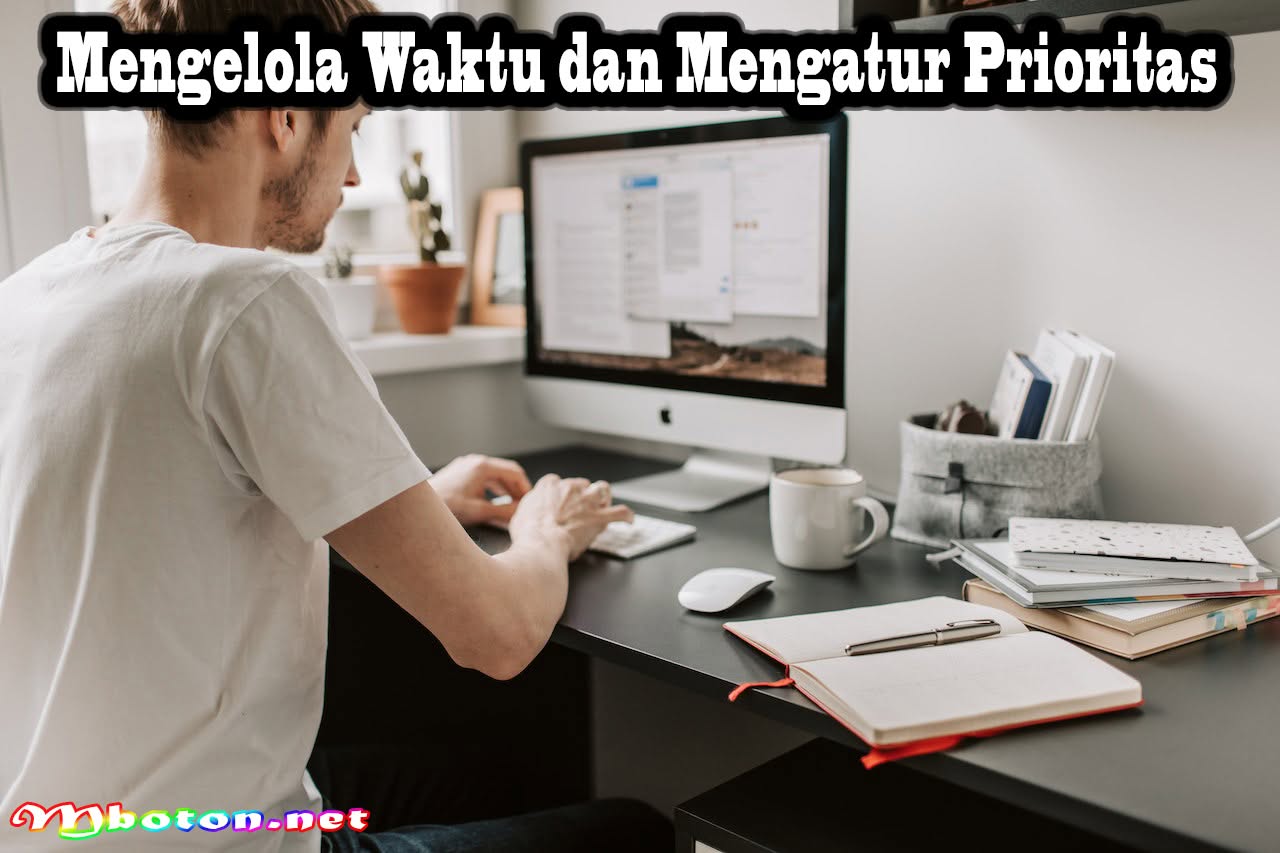 Cara Menggunakan Platform Freelancer dengan Mudah Efektif 3 Mengelola Waktu dan Mengatur Prioritas