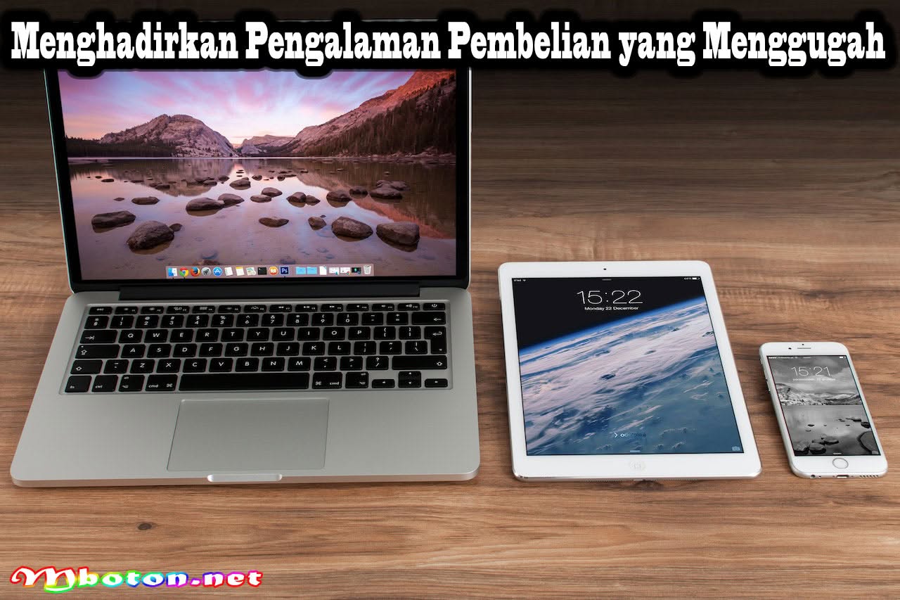 10 Pengalaman Digital Terbaik untuk Meningkatkan Loyalitas Pelanggan 1 Menghadirkan Pengalaman Pembelian yang Menggugah