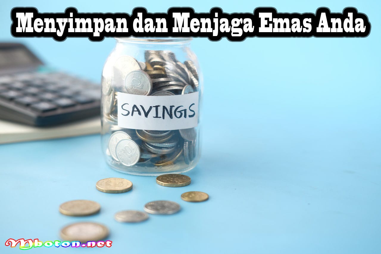 Investasi Emas untuk Pemula dan Tabungan Masa Depan Anda 5 Menyimpan dan Menjaga Emas Anda