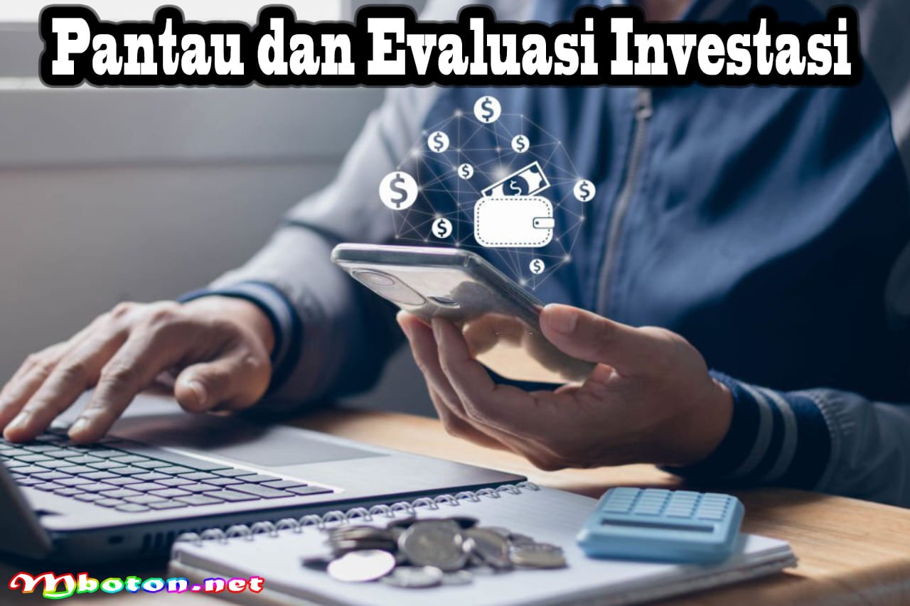 Apa yang Dimaksud Investasi: Panduan Lengkap untuk Masyarakat Umum 3 Pantau dan Evaluasi Investasi