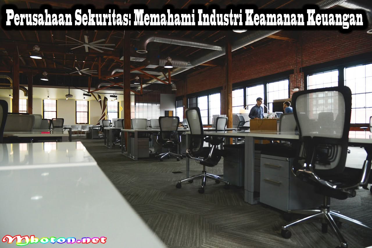 Perusahaan Sekuritas: Memahami Industri Keamanan Keuangan