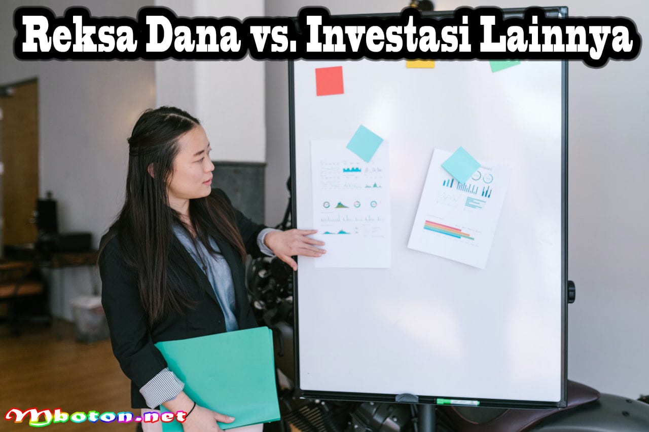 Pengertian Investasi Reksa Dana dan Bagaimana Cara Kerjanya? 4 Reksa Dana vs Investasi Lainnya