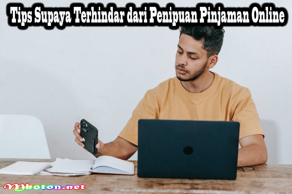 Daftar Pinjaman Online: Tips Supaya Terhindar dari Penipuan 2 Tips Supaya Terhindar dari Penipuan Pinjaman Online