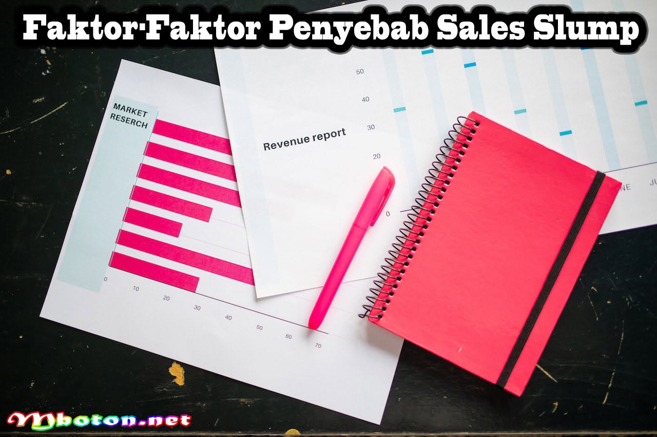 Apa Itu Sales Slump: Mengatasi Penurunan Penjualan dengan Efektif 2 Faktor-Faktor Penyebab Sales Slump