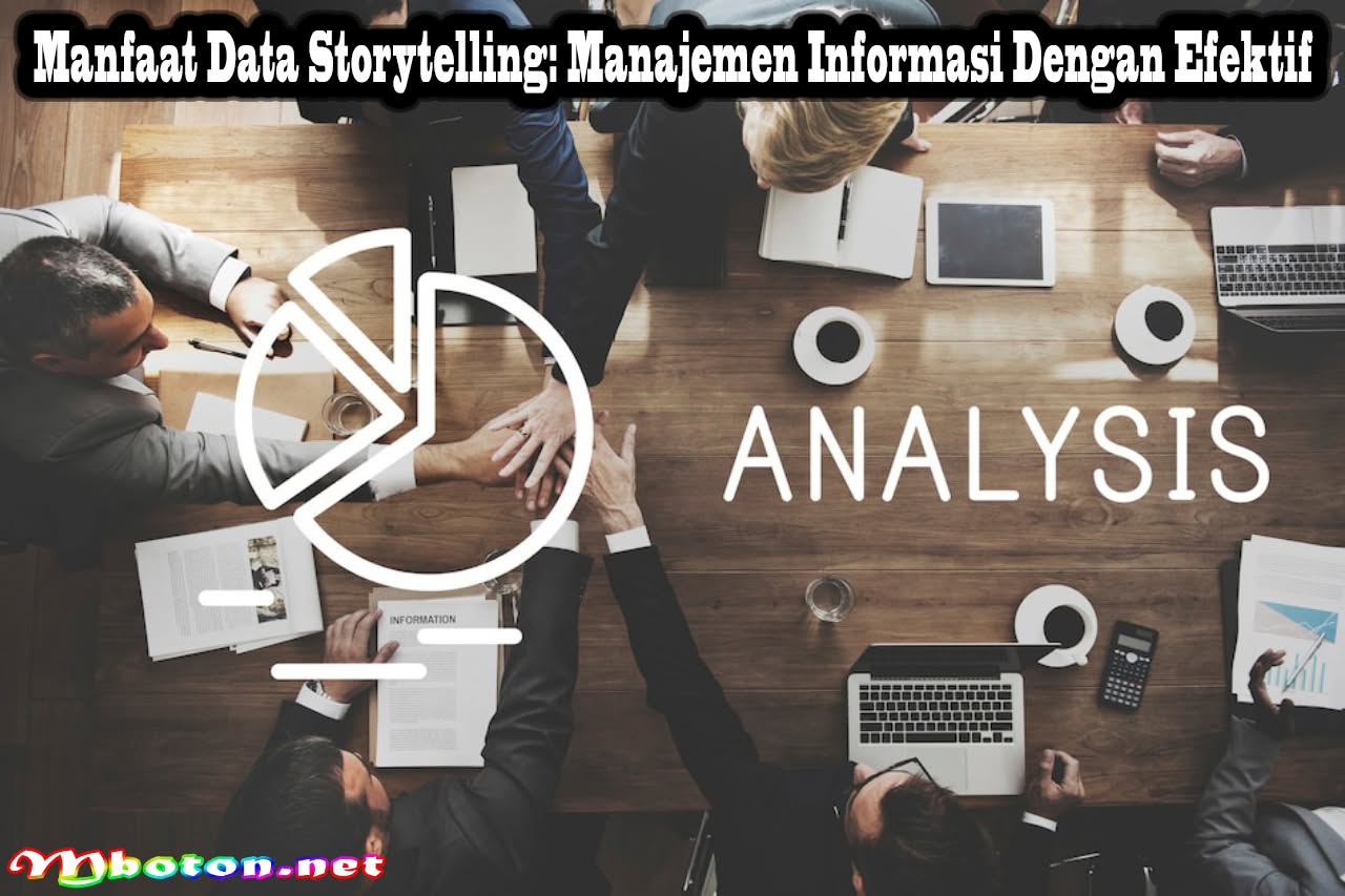 Manfaat Data Storytelling: Manajemen Informasi Dengan Efektif