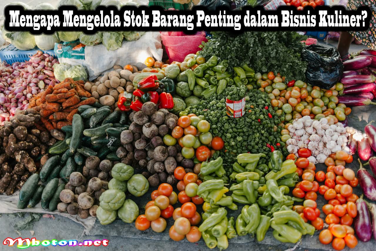 Tips Terbaik Cara Mengelola Stok Barang Bisnis Kuliner Anda 1 Mengapa Mengelola Stok Barang Penting dalam Bisnis Kuliner