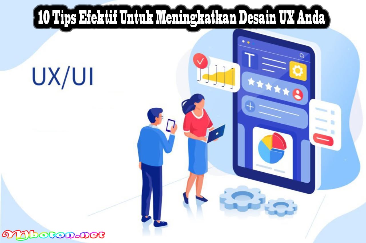 10 Tips Efektif Untuk Meningkatkan Desain UX Anda