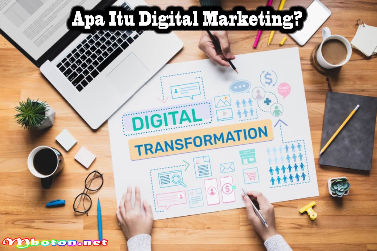 Apa Itu Digital Marketing? Definisi, Fungsi, Manfaat, dan Tujuannya 1 Apa Itu Digital Marketing