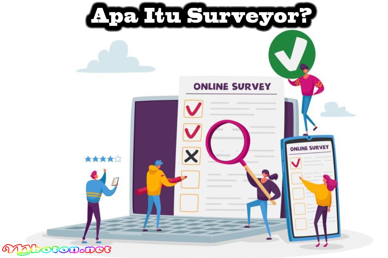 Surveyor Adalah: Mengenal, Tugas, Skill, Jenisnya Wajib 1 Apa Itu Surveyor?